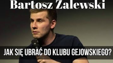 Bartosz Zalewski - Jak się ubrać do klubu gejowskiego