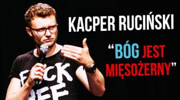 Kacper Ruciński - Bóg jest mięsożerny