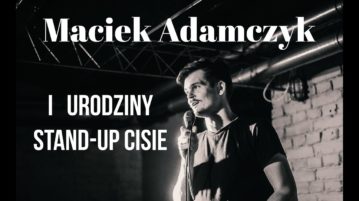 Maciek Adamczyk - I urodziny Stand-up Cisie