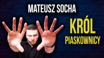 Mateusz Socha - Król Piaskownicy