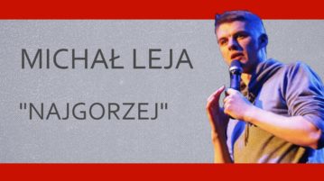 Michał Leja - Najgorzej