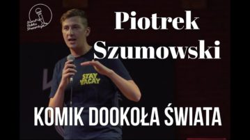Piotrek Szumowski - Komik Dookoła Świata