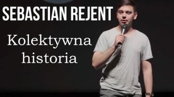 Sebastian Rejent - Kolektywna historia