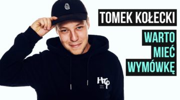 Tomek Kołecki - Warto mieć wymówkę