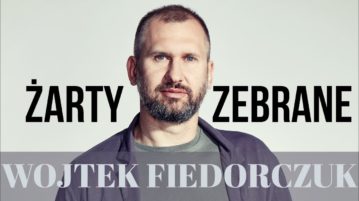 Wojtek Fiedorczuk - Żarty Zebrane