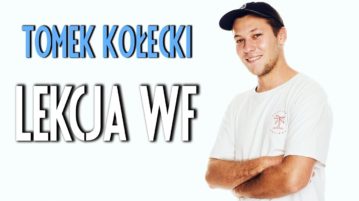 Tomek Kołecki - Lekcja WF