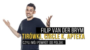 Filip van der Brym - Tirówki, Circle K, Apteka