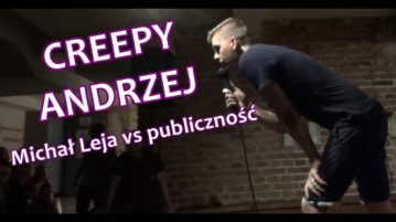 Michał Leja vs. publiczność - Creepy Andrzej