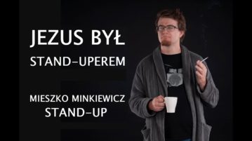 Mieszko Minkiewicz - Jezus był stand-uperem