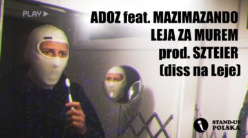 ADOZ feat. MAZIMAZANDO - LEJA ZA MUREM prod. SZTEIER (diss na Leje)