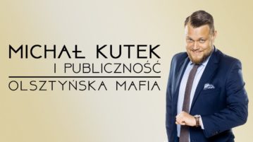 Michał Kutek i Publiczność - Olsztyńska Mafia
