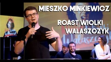 Mieszko Minkiewicz - Roast Wiolki Walaszczyk