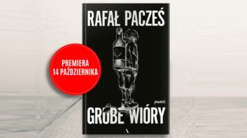 Rafał Pacześ - Grube Wióry