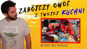 Newsy bez wirusa Zabójczy Owoc z Twojej kuchni