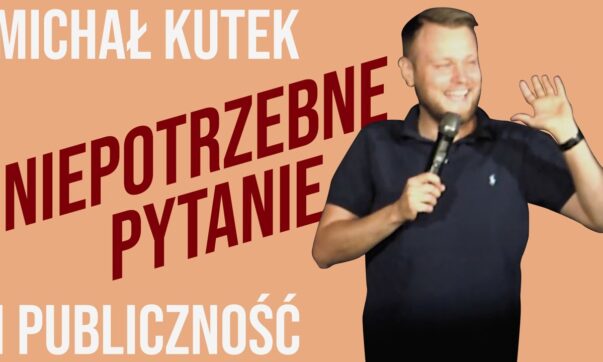 Michał Kutek - Niepotrzebne pytanie