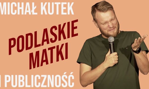 Michał Kutek i Publiczność - Podlaskie Matki
