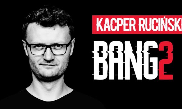 Kacper Ruciński - BANG 2
