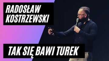 Radosław Kostrzewski - Tak się bawi Turek