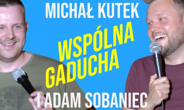 Michał Kutek i Adam Sobaniec - Wspólna Gaducha