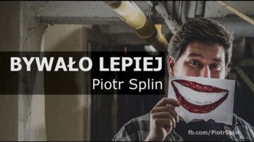 Piotr Splin - Bywało lepiej