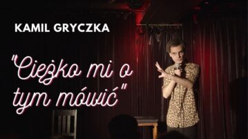 Kamil Gryczka - Ciężko mi o tym mówić