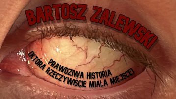 Bartosz Zalewski - Prawdziwia Historia