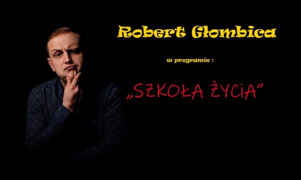 Robert Głombica - Szkoła życia