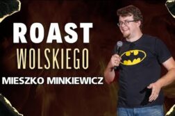 Mieszko Minkiewicz - Roast Wolskiego